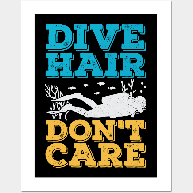 Dive Hair Don't Care Scuba Diver Gift Wall Art by Dolde08